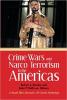 Crime Wars and Narco Terrorism in the Americas: A Small Wars Journal-El Centro Anthology