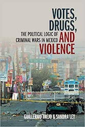 SWJ El Centro Book Review – Votes, Drugs, and Violence: The Political Logic of Criminal Wars in Mexico Image