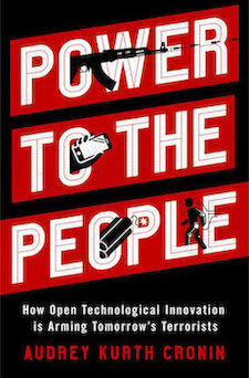 SWJ Book Review − Power to the People: How Open Technological Innovation is Arming Tomorrow’s Terrorists Image