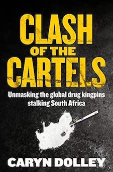 SWJ El Centro Book Review − Clash of the Cartels: Unmasking the global drug kingpins stalking South Africa Image