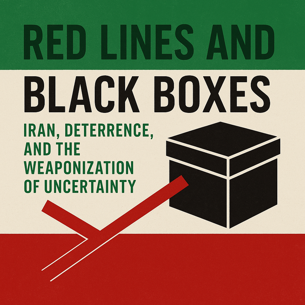 Red Lines and Black Boxes: Iran, Deterrence, and the Weaponization of Uncertainty Image