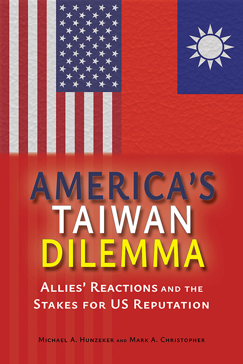 Book Review | America’s Taiwan Dilemma: Allies’ Reactions and the Stakes for US Reputation