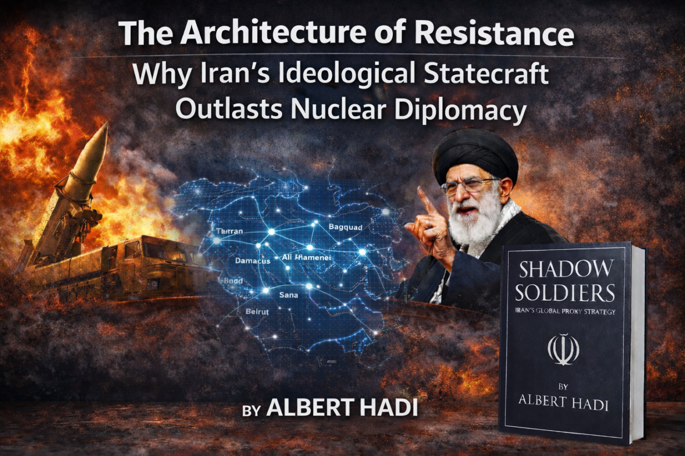 The Architecture of Resistance: Why Iran’s Ideological Statecraft Outlasts Nuclear Diplomacy