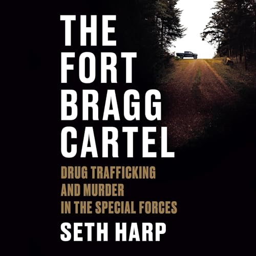 Book Review – The Fort Bragg Cartel: Drug Trafficking and Murder in the Special Forces Image