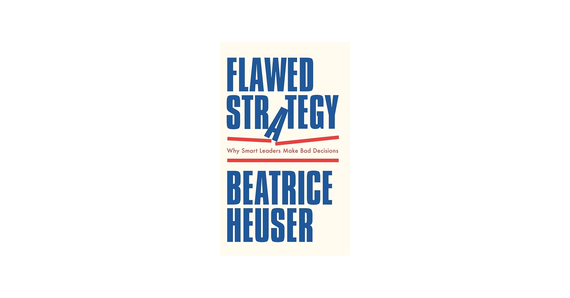 Book Review | Flawed Strategy: Why Smart Leaders Make Bad Decisions Image