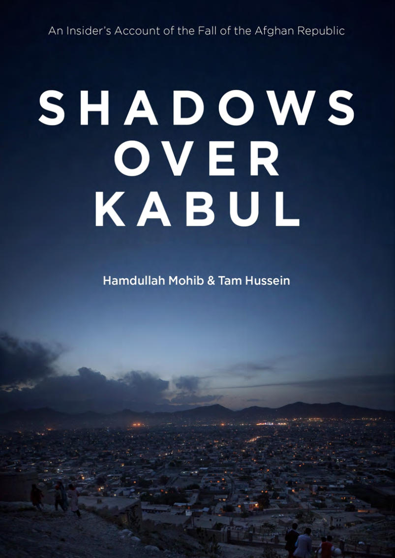 The cover of Shadows Over Kabul by Hamdullah Mohib and Tam Hussein.